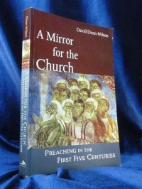 Image of A mirror for the Church: Preaching in the first five centuries