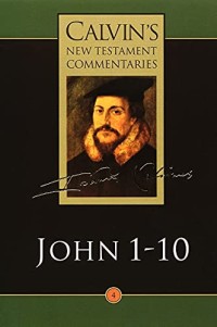 Image of Calvin Commentary: the Gospel According St. John 1-10