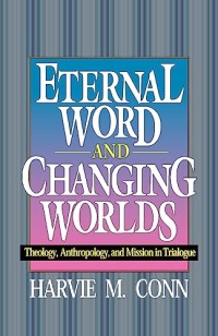 Image of Eternal word and changing worlds : theology, anthropology and mission in trialogue