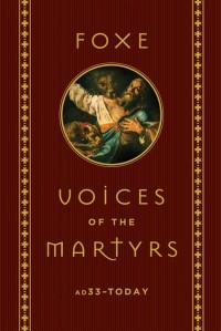 Image of FOXE 33 A.D to today:Voicesof the Martyrs