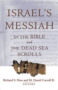 Image of Israel's Messiah: In the bible and in Dead sea Scroll