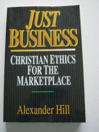 Image of Just Business : Christian Ethics for the market place