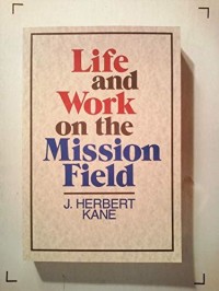 Image of Life and works in the mission field