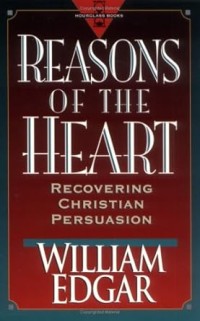 Image of Reasons of the heart: recovering Christian persuasion