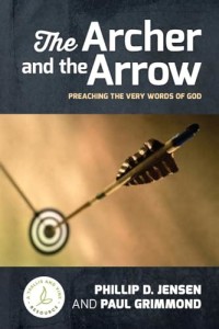 Image of The archer and the arrow: preaching the very word of God