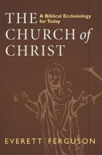 Image of The church of Christ:A Biblical Ecclesiology for today