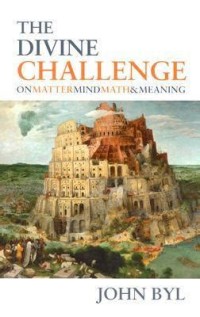 Image of The divine challenge: on matter, mind, Math, and meaning
