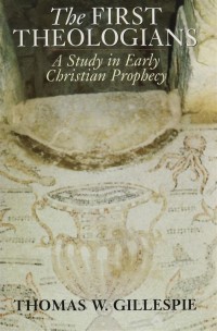 Image of The first theologians: A study of the early christianity